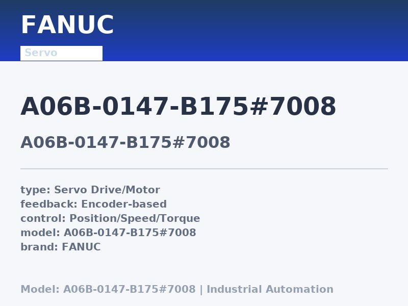 FANUC A06B-0147-B175#7008