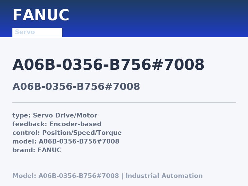 FANUC A06B-0356-B756#7008