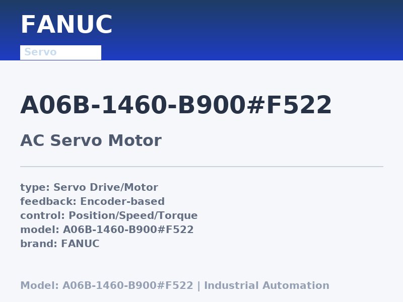 FANUC A06B-1460-B900#F522
